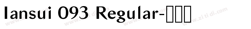 Iansui 093 Regular字体转换 Iansui 093 Regular字体转换